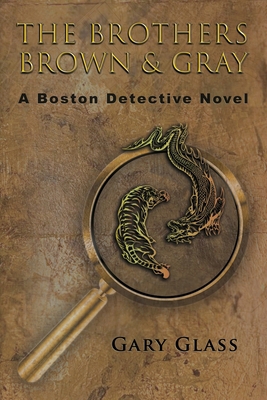 The Brothers Brown & Gray: A Boston Detective N... 168513064X Book Cover
