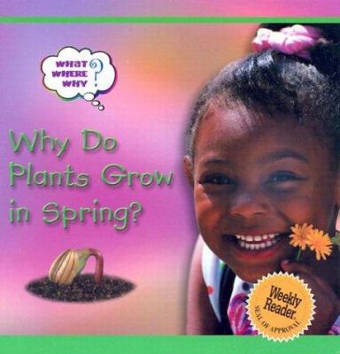 Why Do Plants Grow in Spring? 0836837908 Book Cover