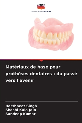 Matériaux de base pour prothèses dentaires: du ... [French] 6209613616 Book Cover