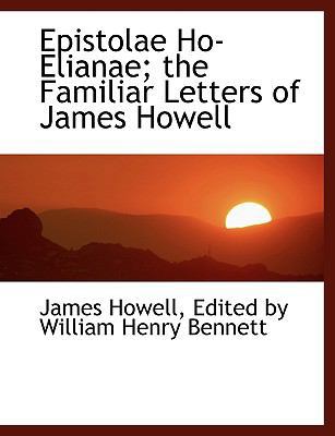 Epistolae Ho-Elianae; The Familiar Letters of J... 1115716751 Book Cover