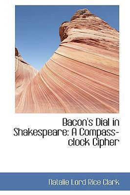 Bacon's Dial in Shakespeare: A Compass-Clock Ci... 1103555782 Book Cover