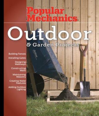 Popular Mechanics Outdoor & Garden Projects 1588165329 Book Cover