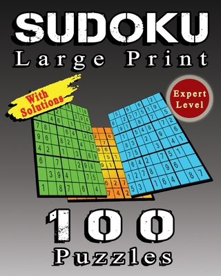 SUDOKU Large Print, 100 Puzzles With Solutions,... [Large Print] B091JD43F3 Book Cover