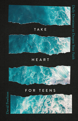 Take Heart for Teens: Daily Devotions to Deepen... 1645075532 Book Cover