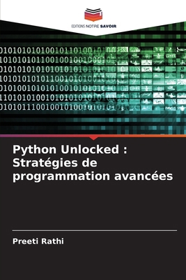 Python Unlocked: Stratégies de programmation av... [French] 6208531098 Book Cover
