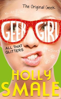 All That Glitters (Geek Girl) 0007574584 Book Cover