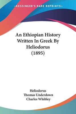 An Ethiopian History Written In Greek By Heliod... 0548877025 Book Cover