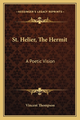 St. Helier, The Hermit: A Poetic Vision 1163589667 Book Cover