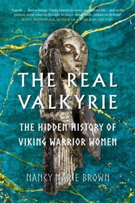 The Real Valkyrie: The Hidden History of Viking... 0750997915 Book Cover