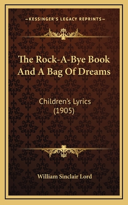 The Rock-A-Bye Book And A Bag Of Dreams: Childr... 1168787378 Book Cover