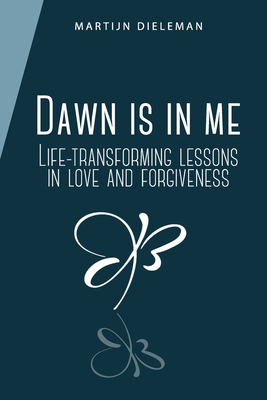 Dawn is in me: Life-transforming lessons in lov... 1702796736 Book Cover