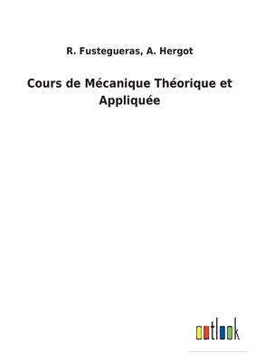 Cours de Mécanique Théorique et Appliquée [French] 3752474505 Book Cover