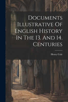 Documents Illustrative Of English History In Th... 1021868213 Book Cover