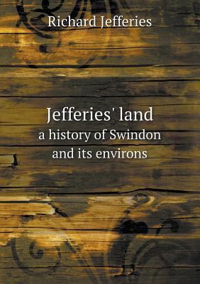 Jefferies' land a history of Swindon and its en... 5518641346 Book Cover