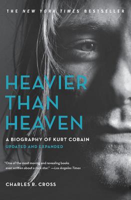 Heavier Than Heaven: A Biography of Kurt Cobain 0316492442 Book Cover