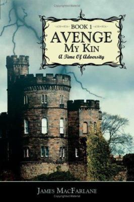 Avenge My Kin - Book 1: A Time Of Adversity 1434308960 Book Cover