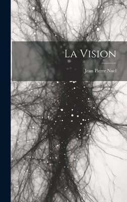 La Vision [French] 1021122912 Book Cover