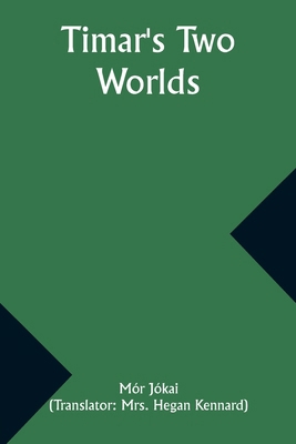 Timar's Two Worlds 9357933468 Book Cover