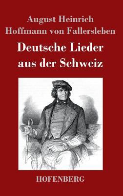 Deutsche Lieder aus der Schweiz [German] 3843018642 Book Cover