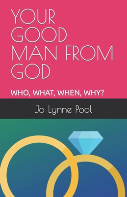 Your Good Man from God: How to Know Him and Kee... B08W4QFGS6 Book Cover