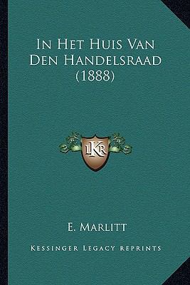 In Het Huis Van Den Handelsraad (1888) [Dutch] 1166766039 Book Cover