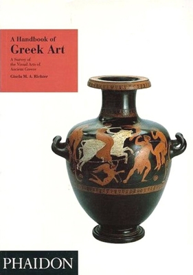 A Handbook of Greek Art: A Survey of the Visual... 0714824968 Book Cover