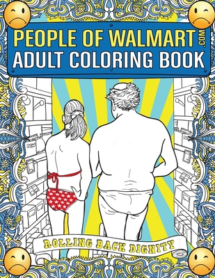 People of Walmart Adult Coloring Book: Rolling ... 1945056088 Book Cover