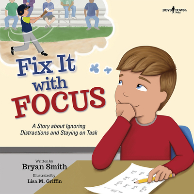 Fix It with Focus: A Story about Ignoring Distr... 194488260X Book Cover