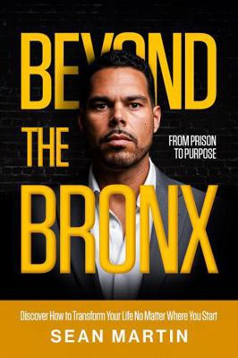 Beyond the Bronx: From Prison to Purpose B0G543MT4Y Book Cover