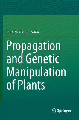 Propagation and Genetic Manipulation of Plants 9811577382 Book Cover