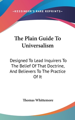 The Plain Guide To Universalism: Designed To Le... 0548273987 Book Cover