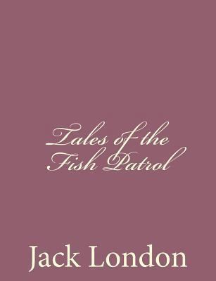 Tales of the Fish Patrol 1494491885 Book Cover