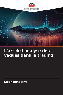 L'art de l'analyse des vagues dans le trading [French] 6208354242 Book Cover