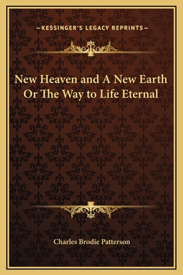 New Heaven and A New Earth Or The Way to Life E... 1169311229 Book Cover