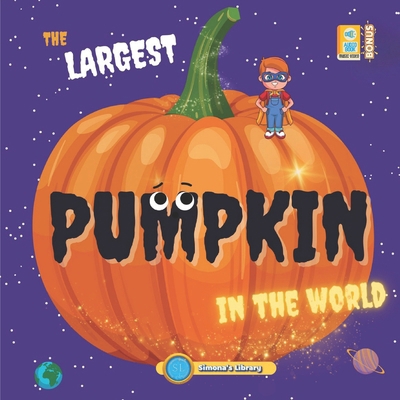 The Largest Pumpkin in the World B0BTJBX395 Book Cover