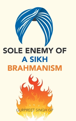 Sole Enemy of a Sikh Brahmanism 1543754252 Book Cover