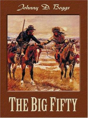 The Big Fifty: A Western Story [Large Print] 0786267127 Book Cover