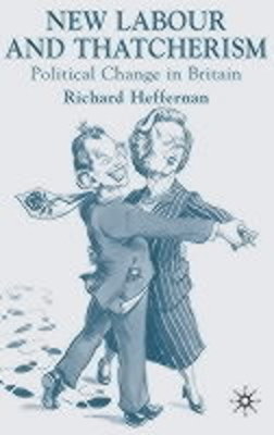 New Labour and Thatcherism: Political Change in... 0333949404 Book Cover