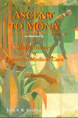 Ascent to Mona: A Short History of Jamaican Med... 9768125063 Book Cover