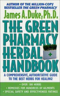 The Green Pharmacy Herbal Handbook: Your Everyd... 0312981511 Book Cover