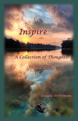 Inspire: A Collection of Thoughts of the Day 1602644047 Book Cover