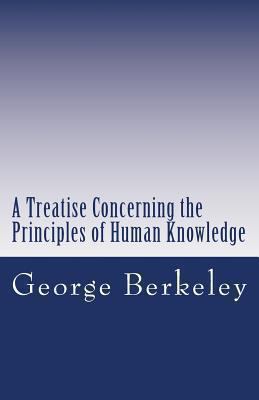 A Treatise Concerning the Principles of Human K... 1481275461 Book Cover