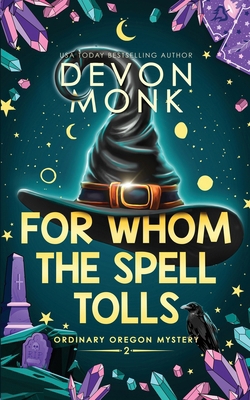 For Whom the Spell Tolls: A Magical Small Town ... 1939853591 Book Cover