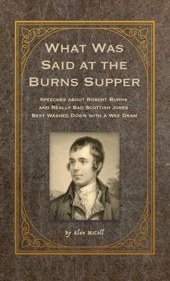 What Was Said at the Burns Supper: Speeches abo... 1958363375 Book Cover