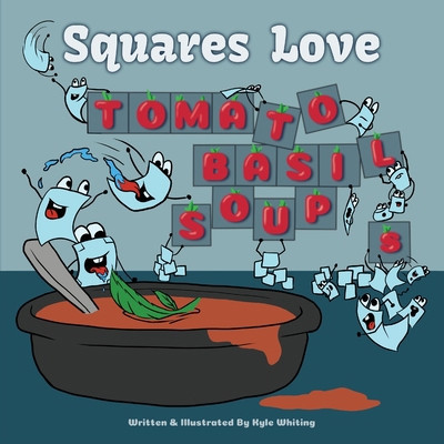 Squares Love Tomato Basil Soups 196736009X Book Cover
