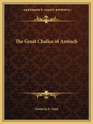 The Great Chalice of Antioch 1162591455 Book Cover