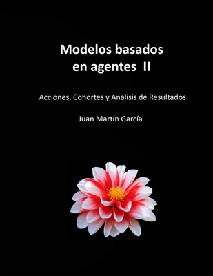 Modelos basados en agentes II: Acciones, Cohort... [Spanish] B08TZMHLVT Book Cover