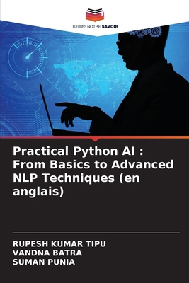 Practical Python AI: From Basics to Advanced NL... [French] 6207777549 Book Cover