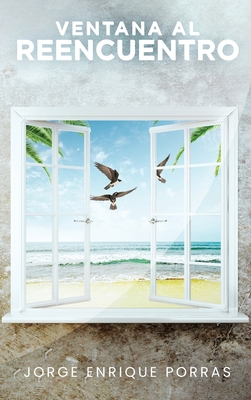 Ventana Al Reencuentro [Spanish] B0FD6SVWMF Book Cover