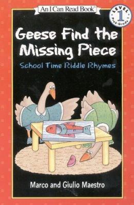 Geese Find the Missing Piece: School Time Riddl... 0064437078 Book Cover